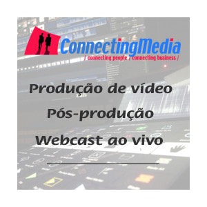 Connecting Media Brasil - Produçao de vídeo , Pós-produção , Webcast ao Vivo